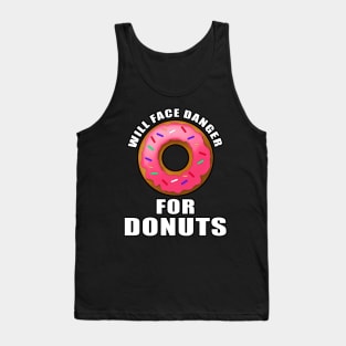 Will face danger for donuts Tank Top